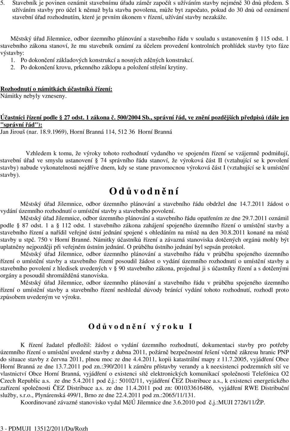 Městský úřad Jilemnice, odbor územního plánování a stavebního řádu v souladu s ustanovením 115 odst.