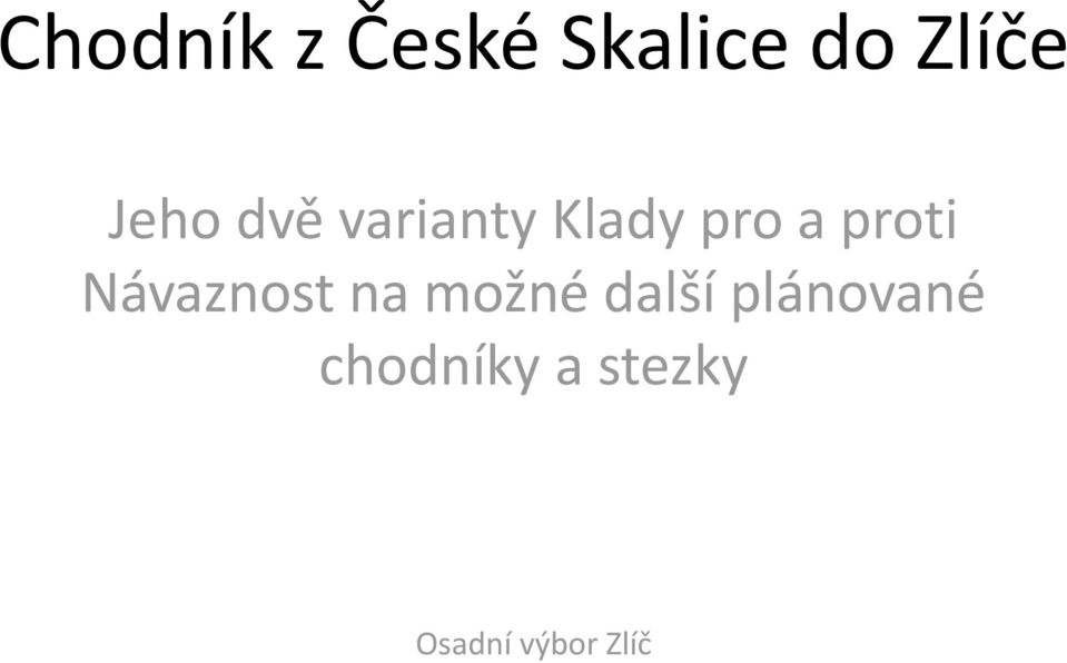 proti Návaznost na možné další