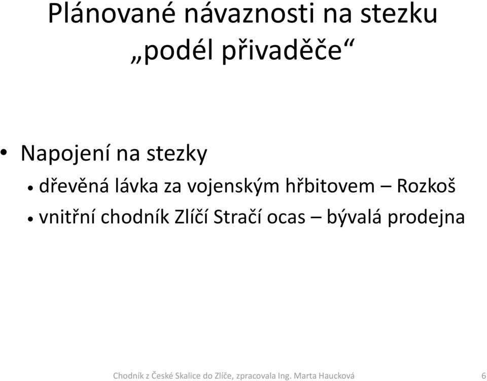 vnitřní chodník Zlíčí Stračí ocas bývalá prodejna