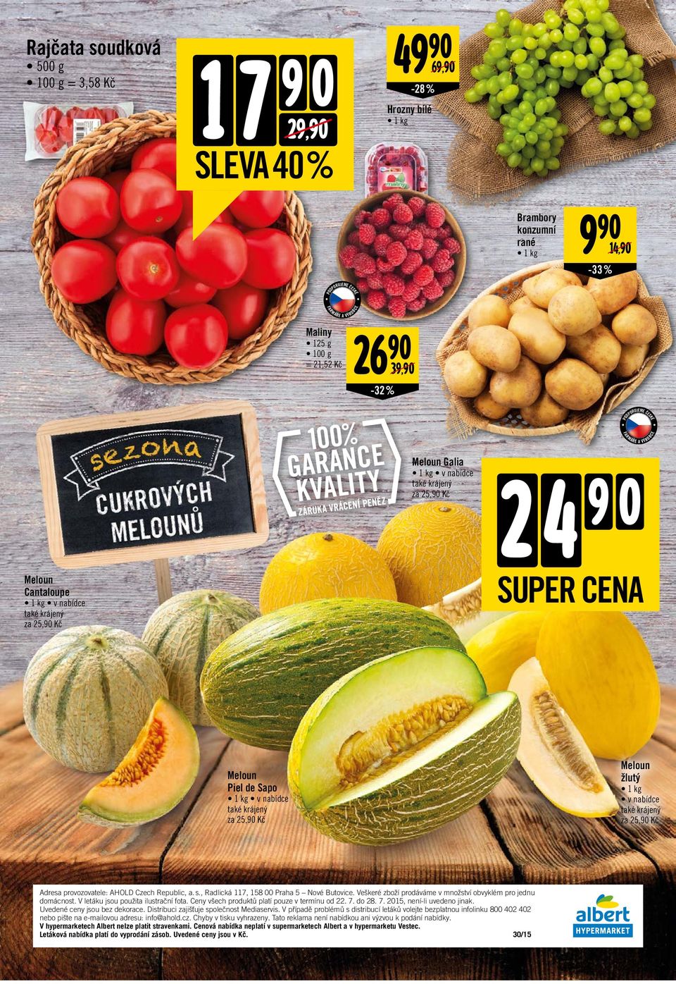 krájený za 25,90 Meloun Piel de Sapo 1 kg v nabídce také krájený za 25,90 Meloun žlutý 1 kg v nabídce také krájený za 25,90 Adresa provozovatele: AHOLD Czech Republic, a. s.