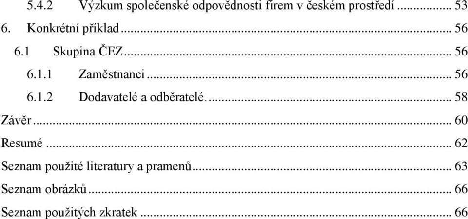 ... 58 Závěr... 60 Resumé... 62 Seznam použité literatury a pramenů.