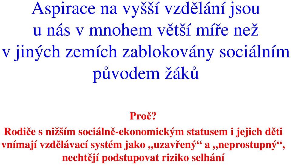 Rodiče s nižším sociálně-ekonomickým statusem i jejich děti vnímají