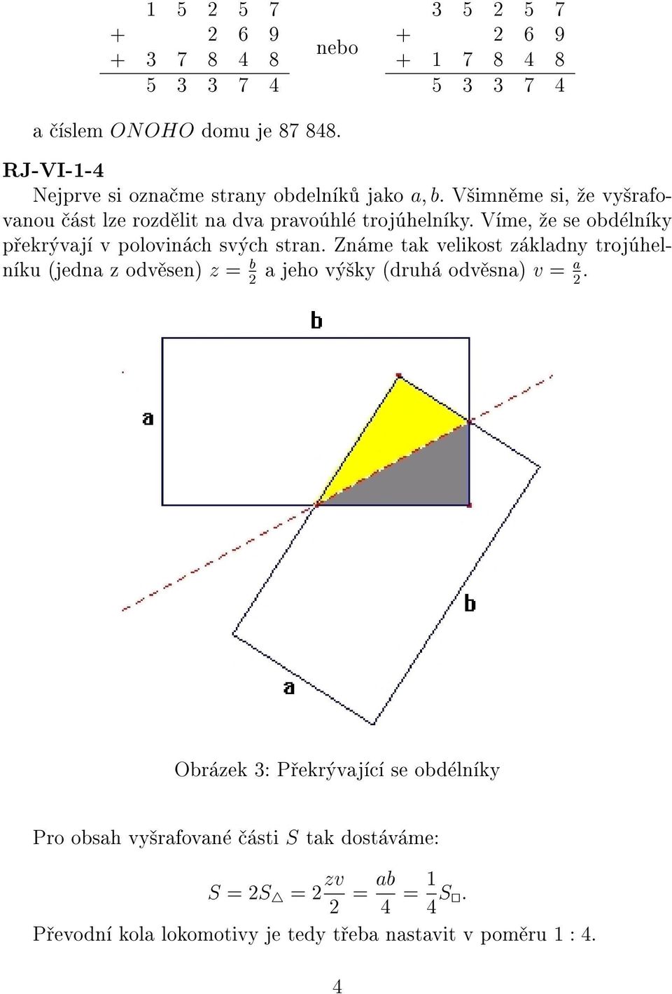 Víme, ¾e se obdélníky pøekrývají v polovinách svých stran.