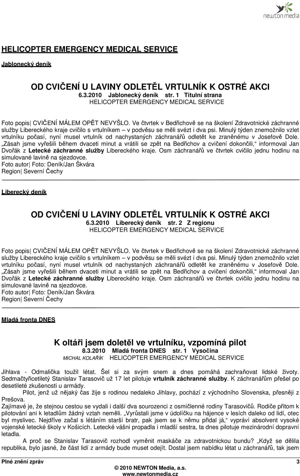 Ve čtvrtek v Bedřichově se na školení Zdravotnické záchranné služby Libereckého kraje cvičilo s vrtulníkem v podvěsu se měli svézt i dva psi.