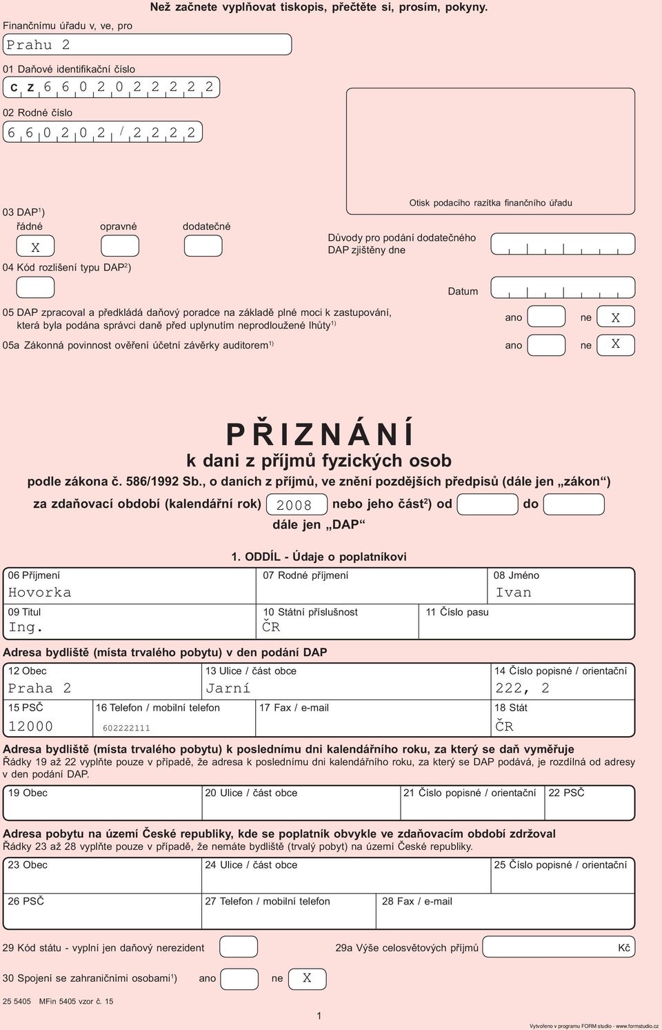 5 DAP zpracoval a p edkládá da ový poradce na základ plné moci k zastupování, ano ne která byla podána správci dan p ed uplynutím neprodloužené lh ty ) 5a Zákonná povinnost ov ení ú etní záv rky