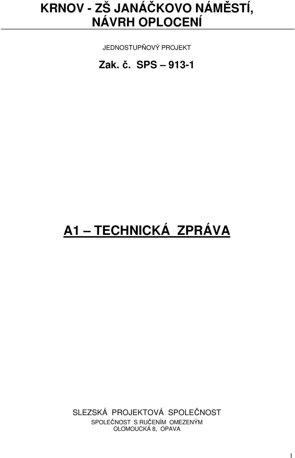 SPS 913-1 A1 TECHNICKÁ ZPRÁVA SLEZSKÁ