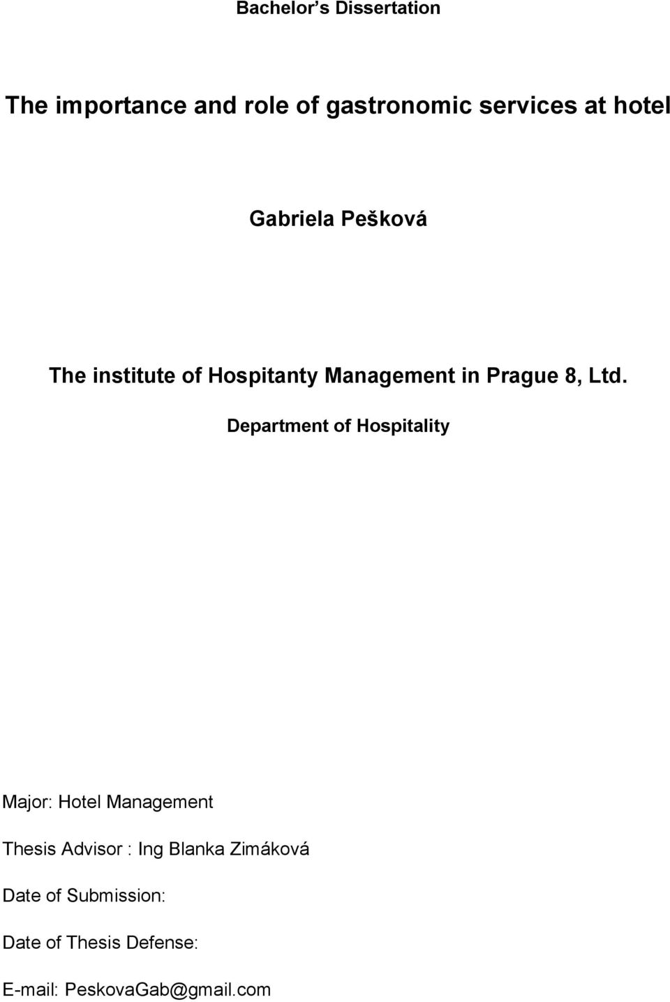 Department of Hospitality Major: Hotel Management Thesis Advisor : Ing Blanka