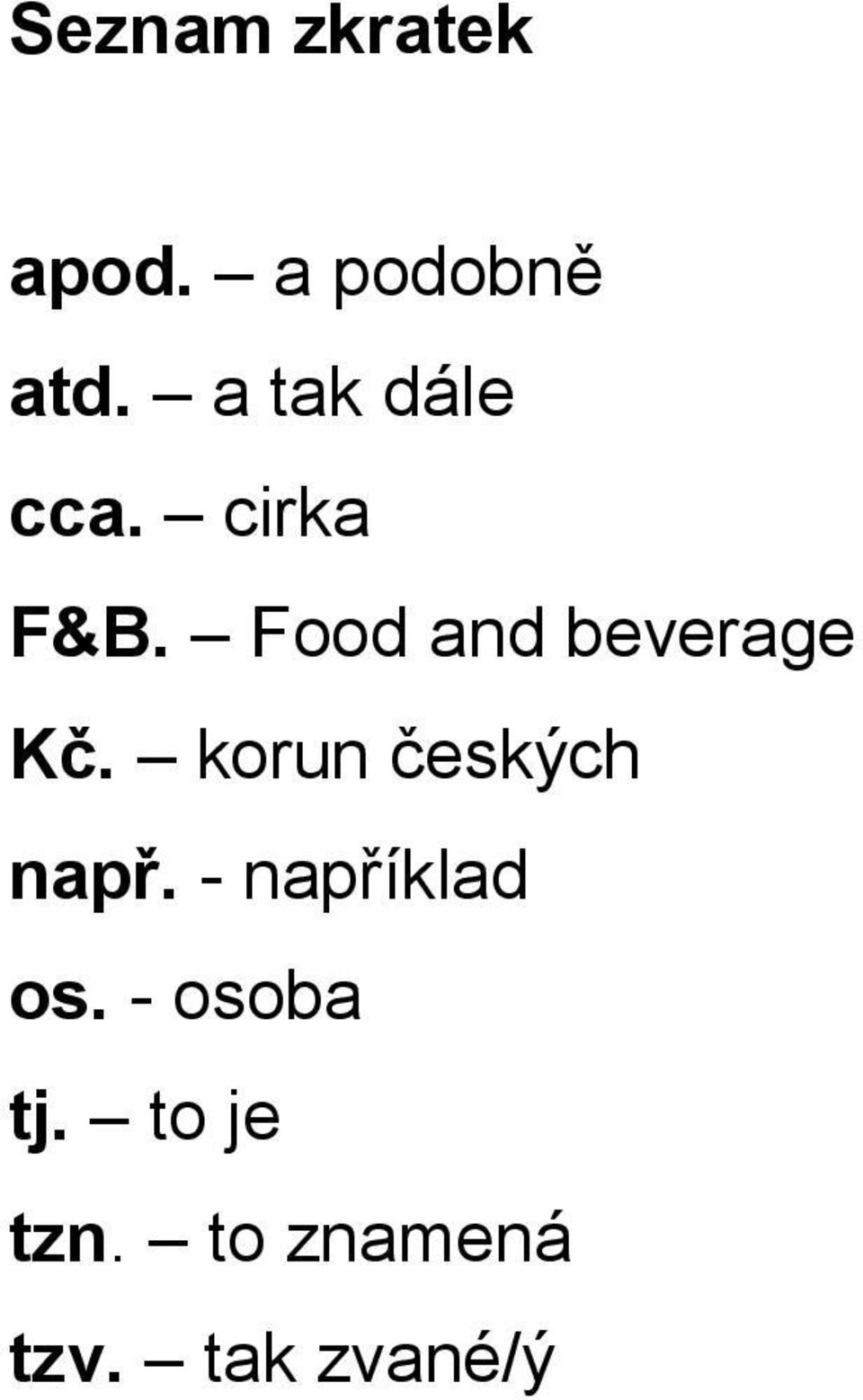 Food and beverage Kč. korun českých např.