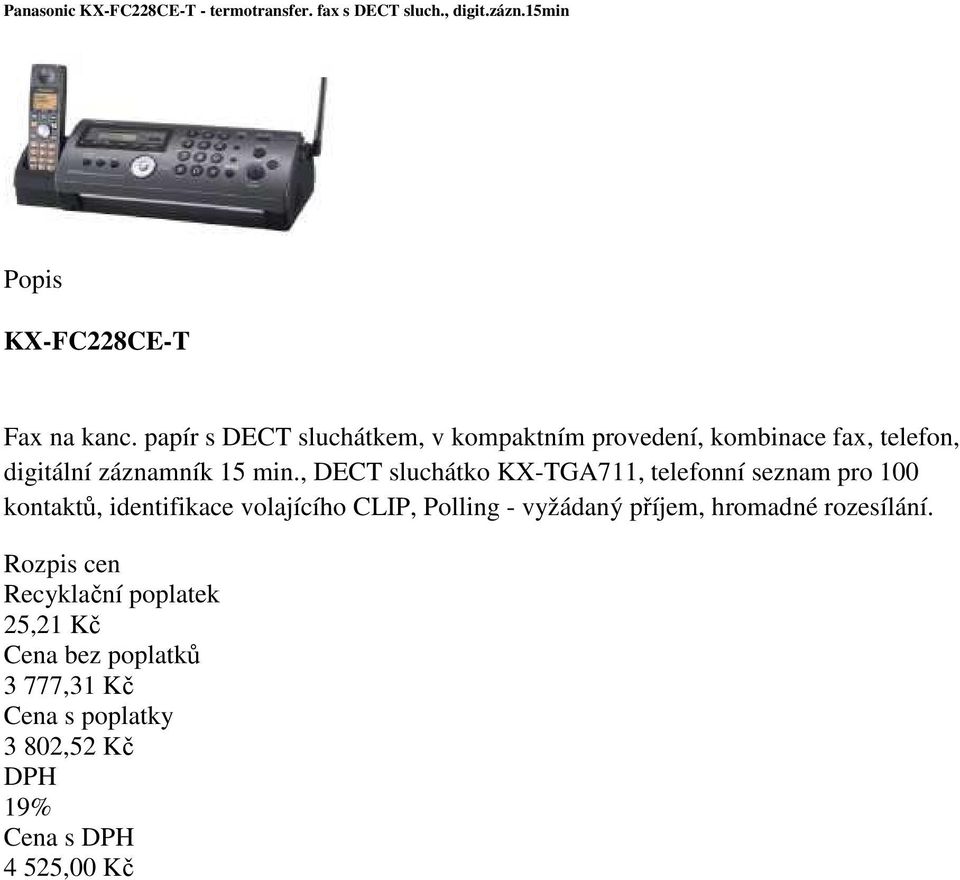 papír s DECT sluchátkem, v kompaktním provedení, kombinace fax, telefon, digitální záznamník 15