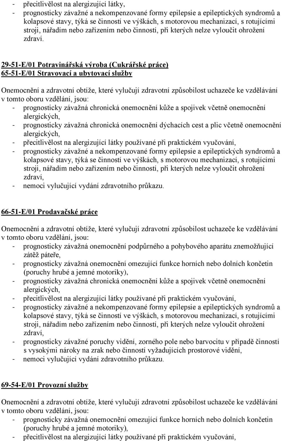 služby 66-51-E/01 Prodavačské práce - prognosticky závažné poruchy vidění, zorného pole