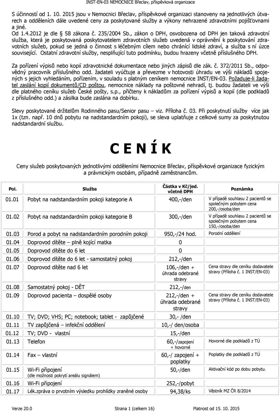 4.2012 je dle 58 zákona č. 235/2004 Sb.