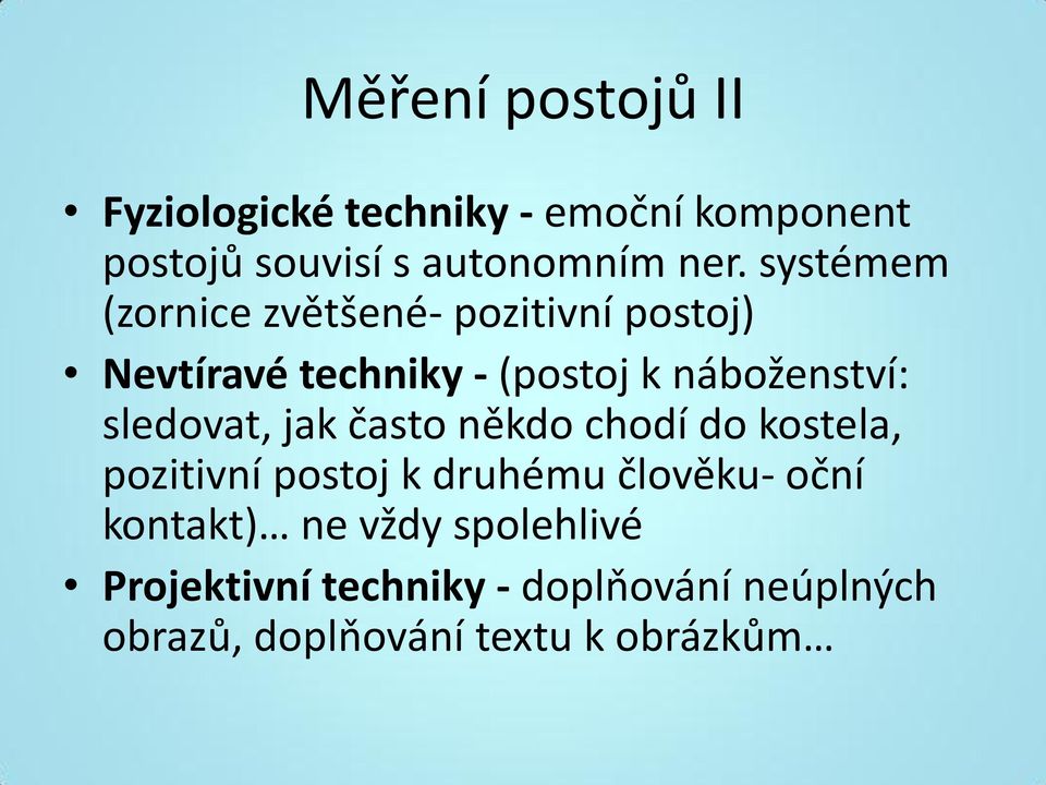 sledovat, jak často někdo chodí do kostela, pozitivní postoj k druhému člověku- oční kontakt)