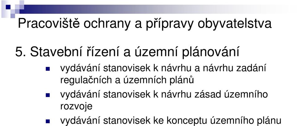 a návrhu zadání regulačních a územních plánů vydávání