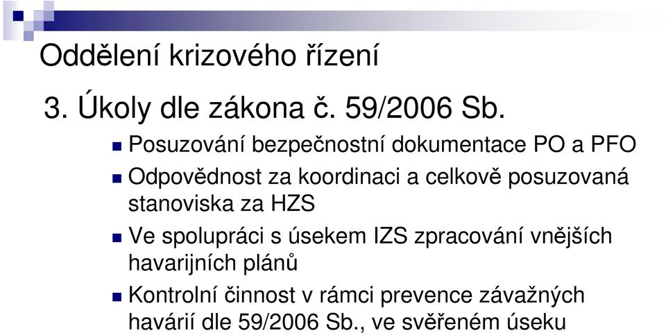 posuzovaná stanoviska za HZS Ve spolupráci s úsekem IZS zpracování vnějších