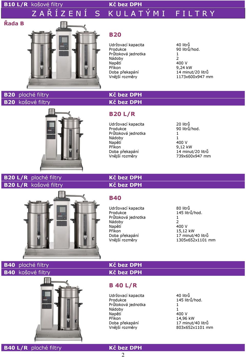 košové filtry B40 80 litrů 14/hod.