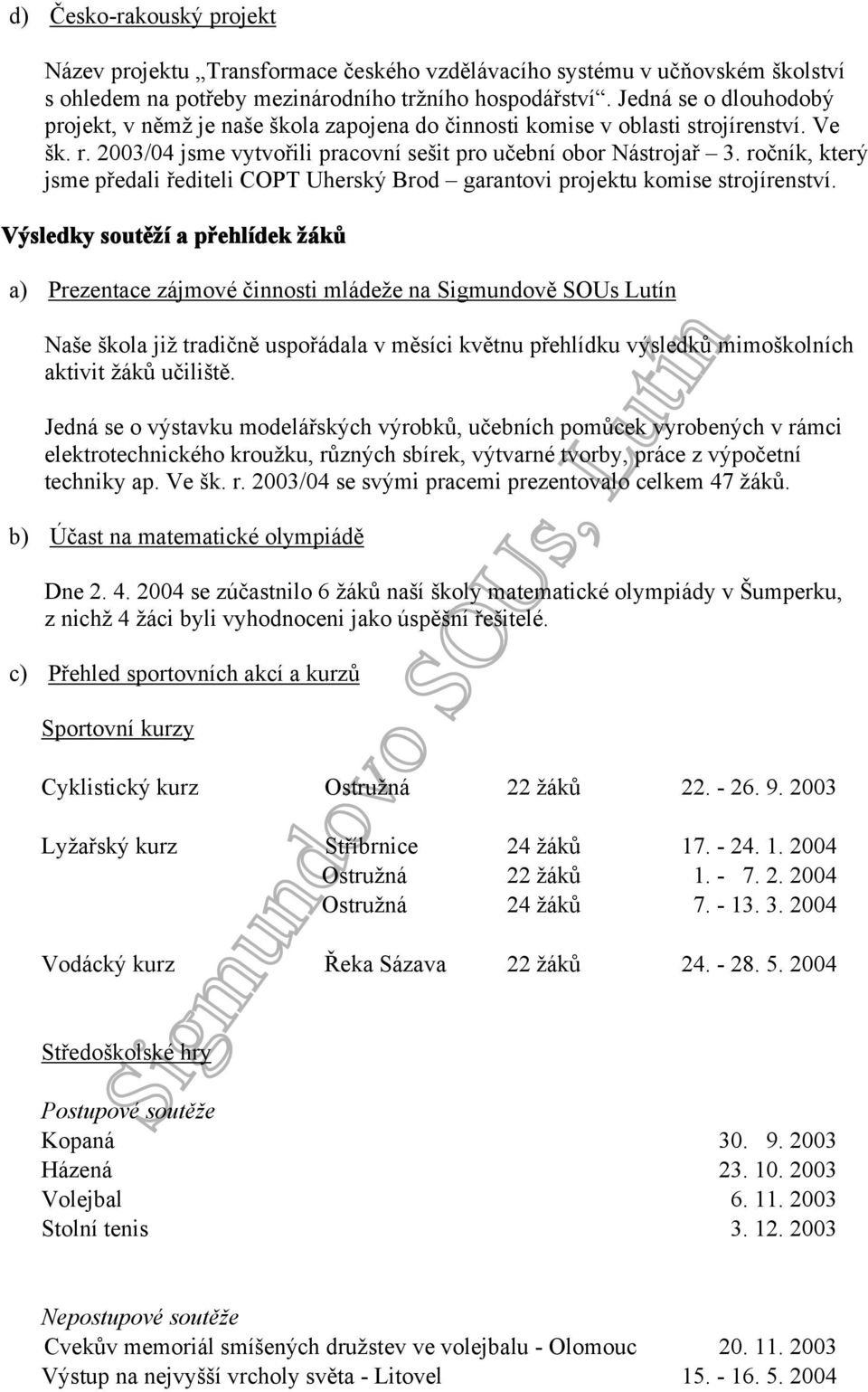 ročník, který jsme předali řediteli COPT Uherský Brod garantovi projektu komise strojírenství.