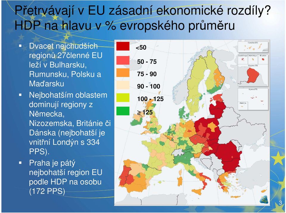 Rumunsku, Polsku a Maďarsku Nejbohatším oblastem dominují regiony z Německa, Nizozemska,