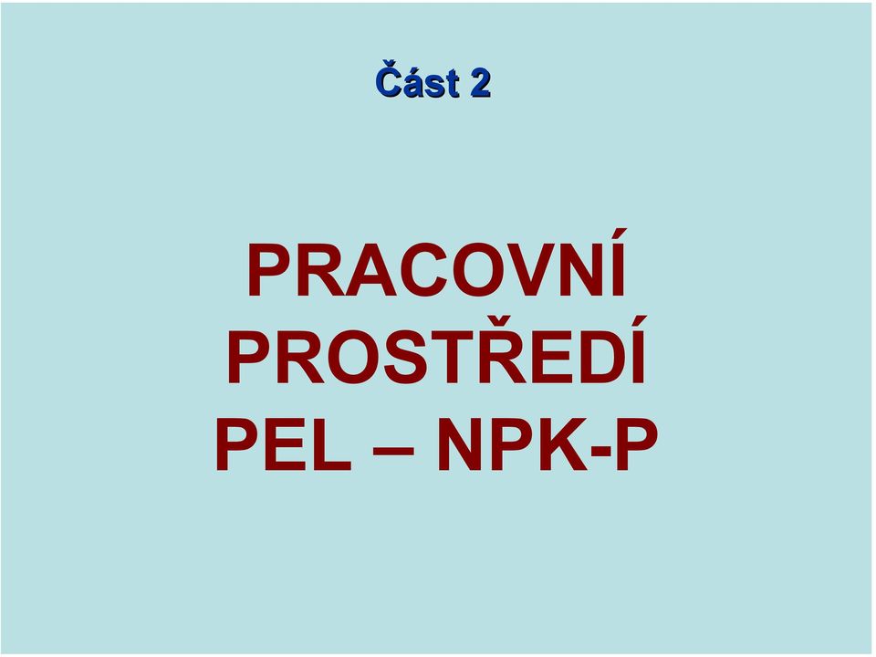 PROSTŘEDÍ