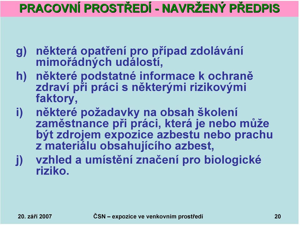 školení zaměstnance při práci, která je nebo může být zdrojem expozice azbestu nebo prachu z materiálu