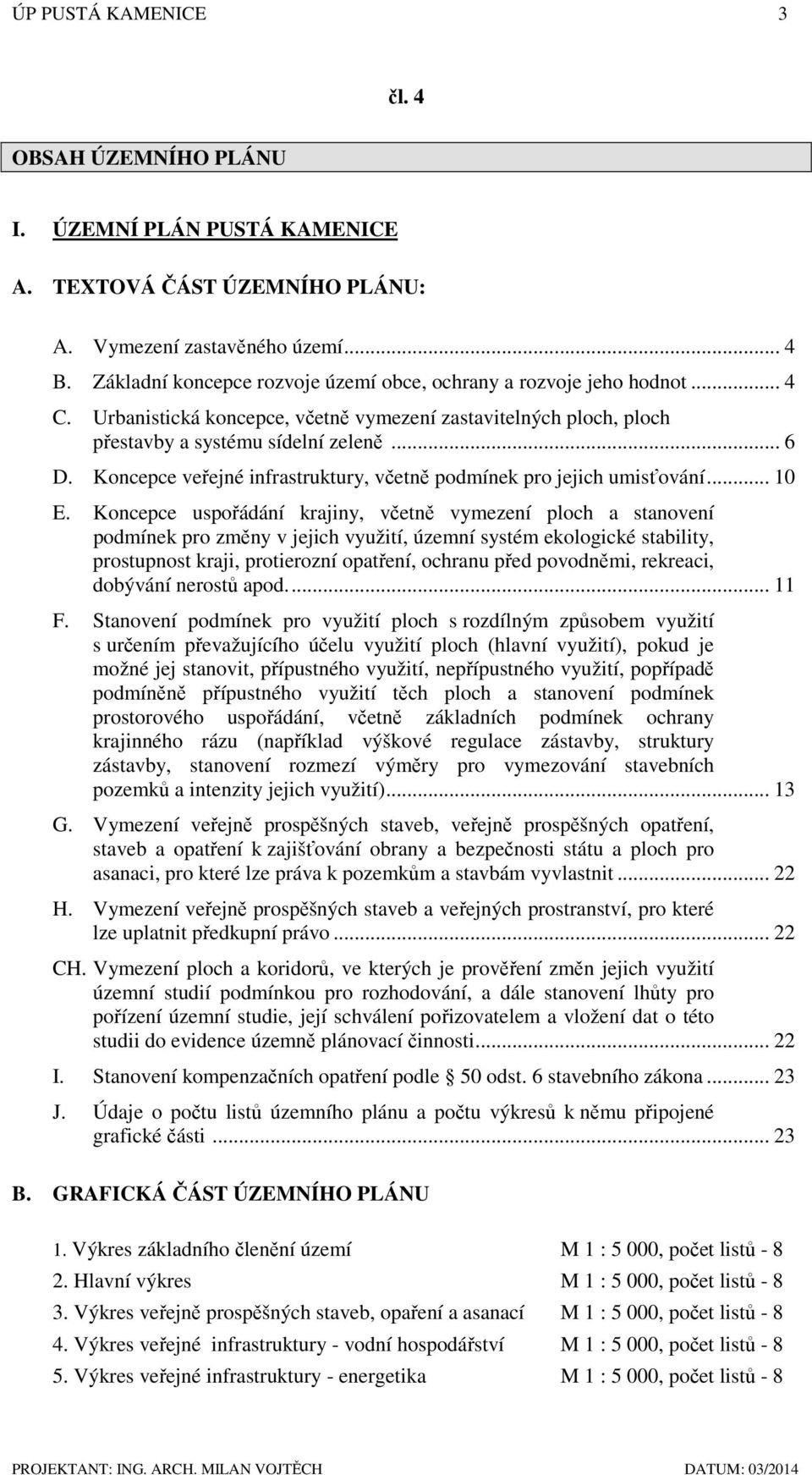 Koncepce veřejné infrastruktury, včetně podmínek pro jejich umisťování... 10 E.