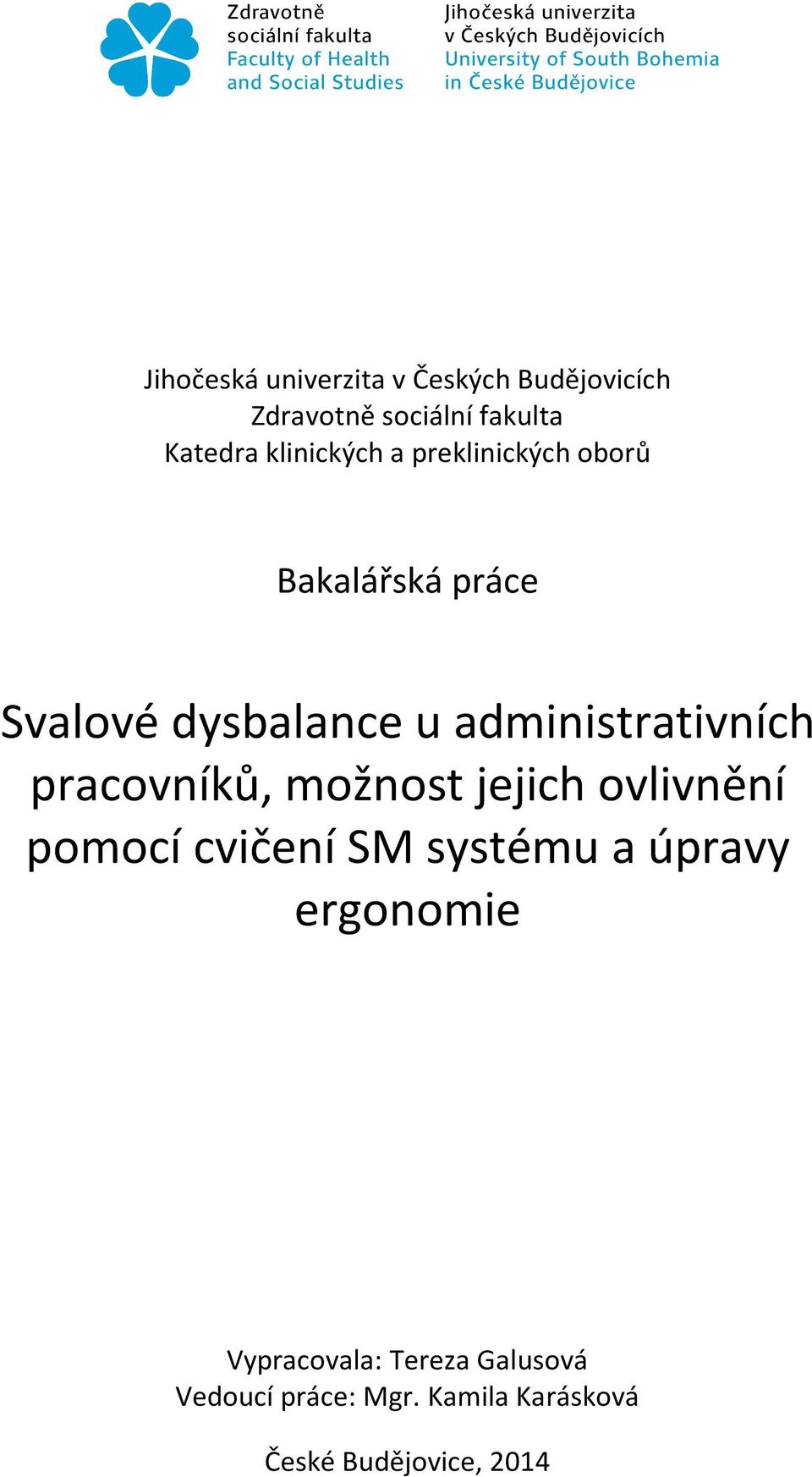 administrativních pracovníků, možnost jejich ovlivnění pomocí cvičení SM systému a