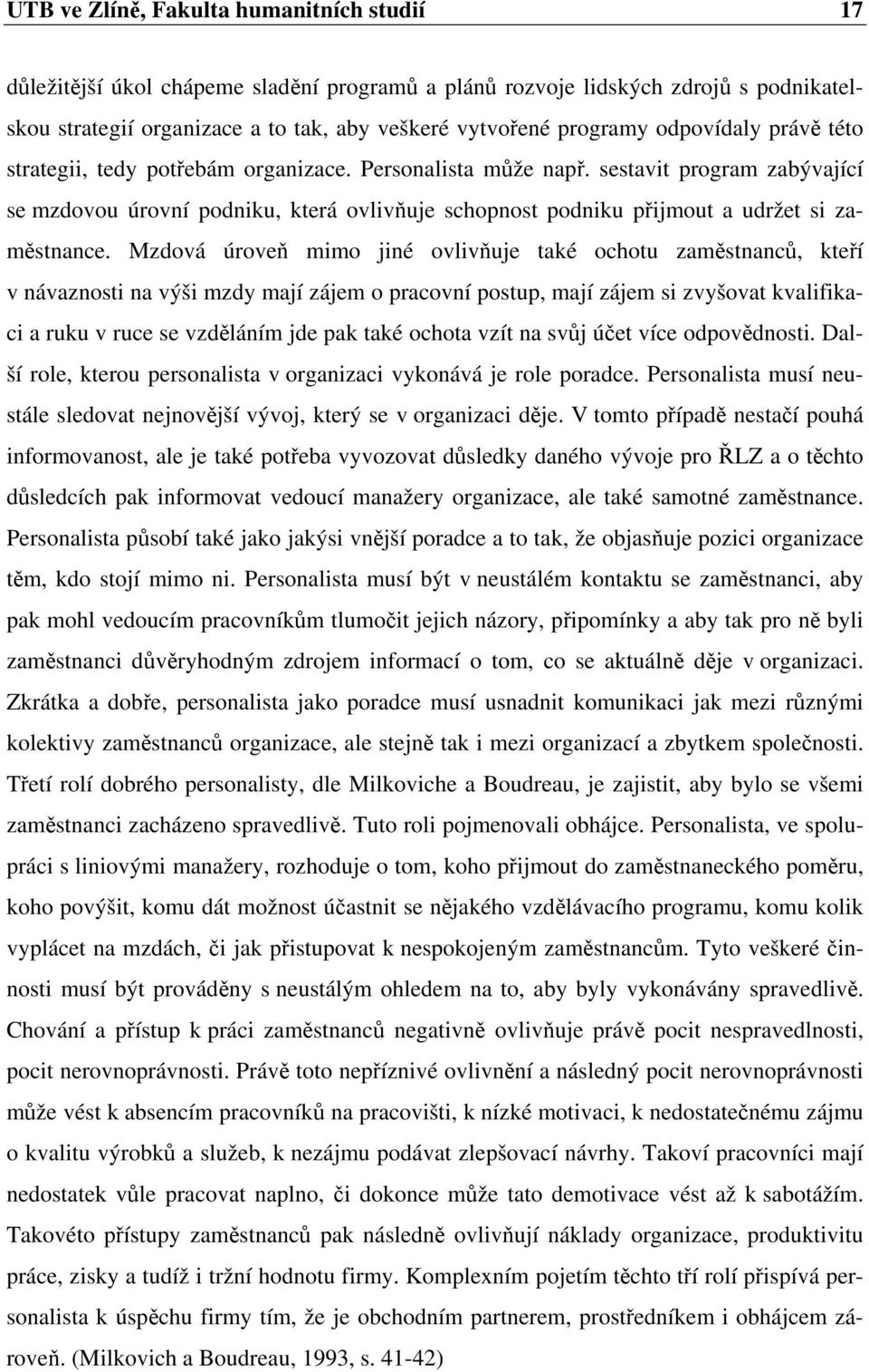 sestavit program zabývající se mzdovou úrovní podniku, která ovlivňuje schopnost podniku přijmout a udržet si zaměstnance.