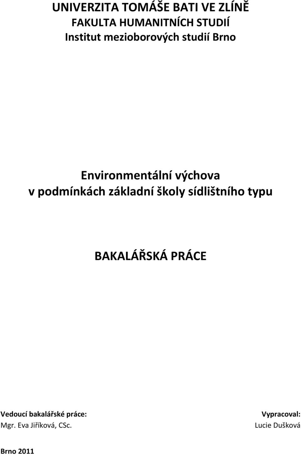 podmínkách základní školy sídlištního typu BAKALÁŘSKÁ PRÁCE