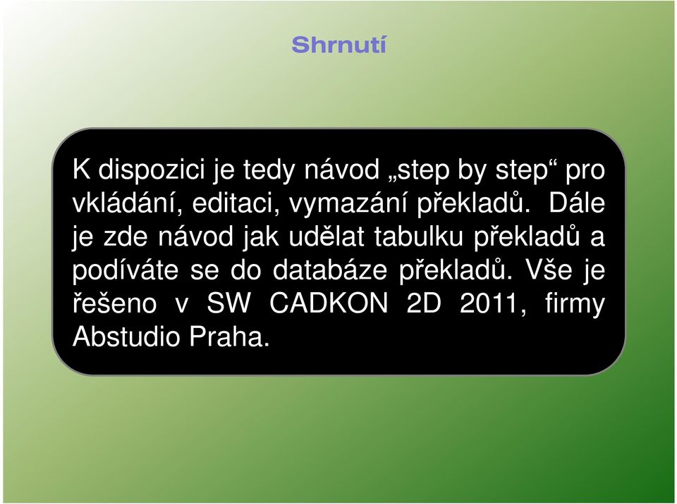 Dále je zde návod jak udělat tabulku překladů a podíváte