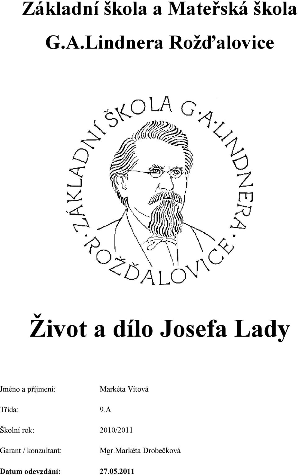 příjmení: Markéta Vítová Třída: 9.