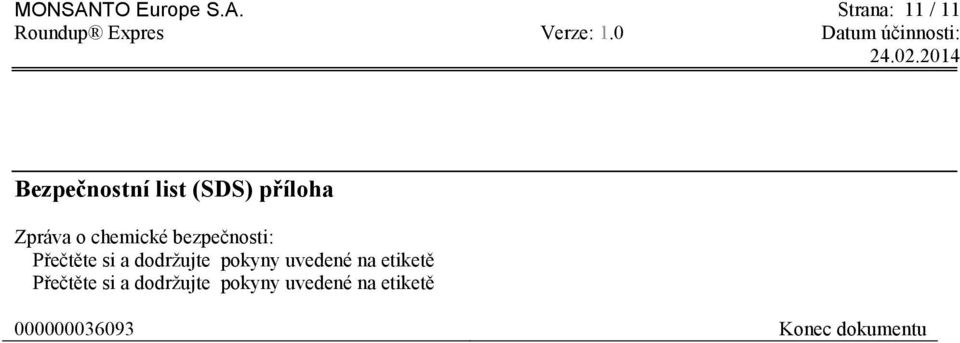 Strana: 11 / 11 Bezpečnostní list (SDS) příloha Zpráva o