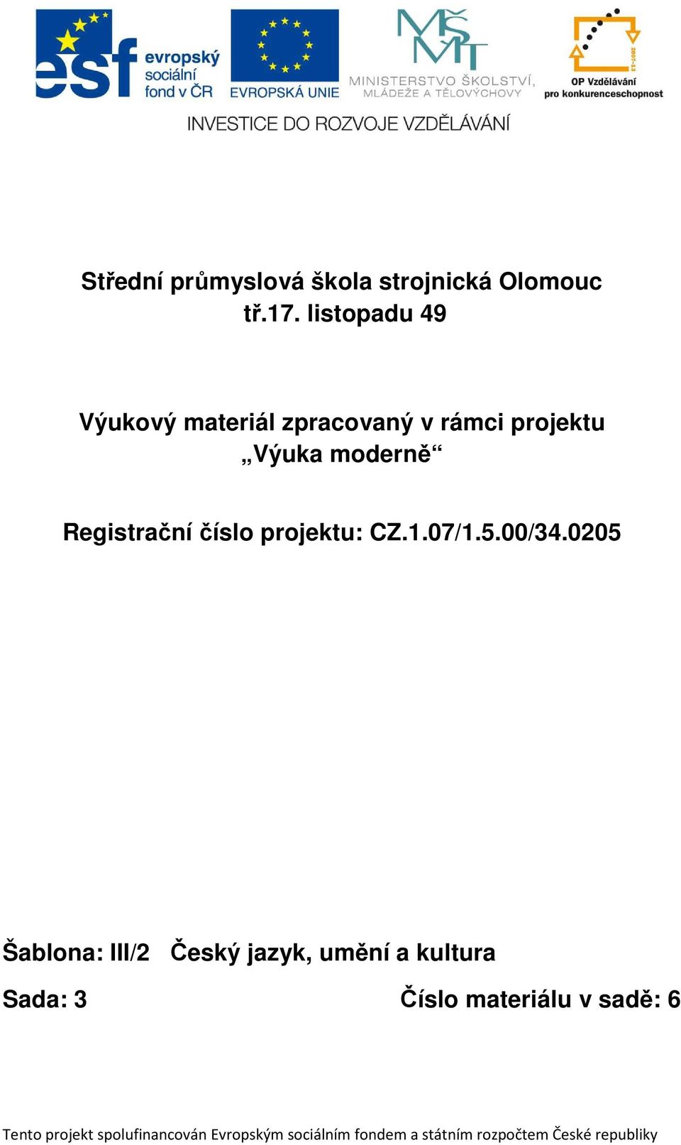 číslo projektu: CZ.1.07/1.5.00/34.