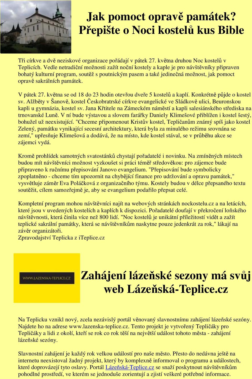 V pátek 27. května se od 18 do 23 hodin otevřou dveře 5 kostelů a kaplí. Konkrétně půjde o kostel sv.