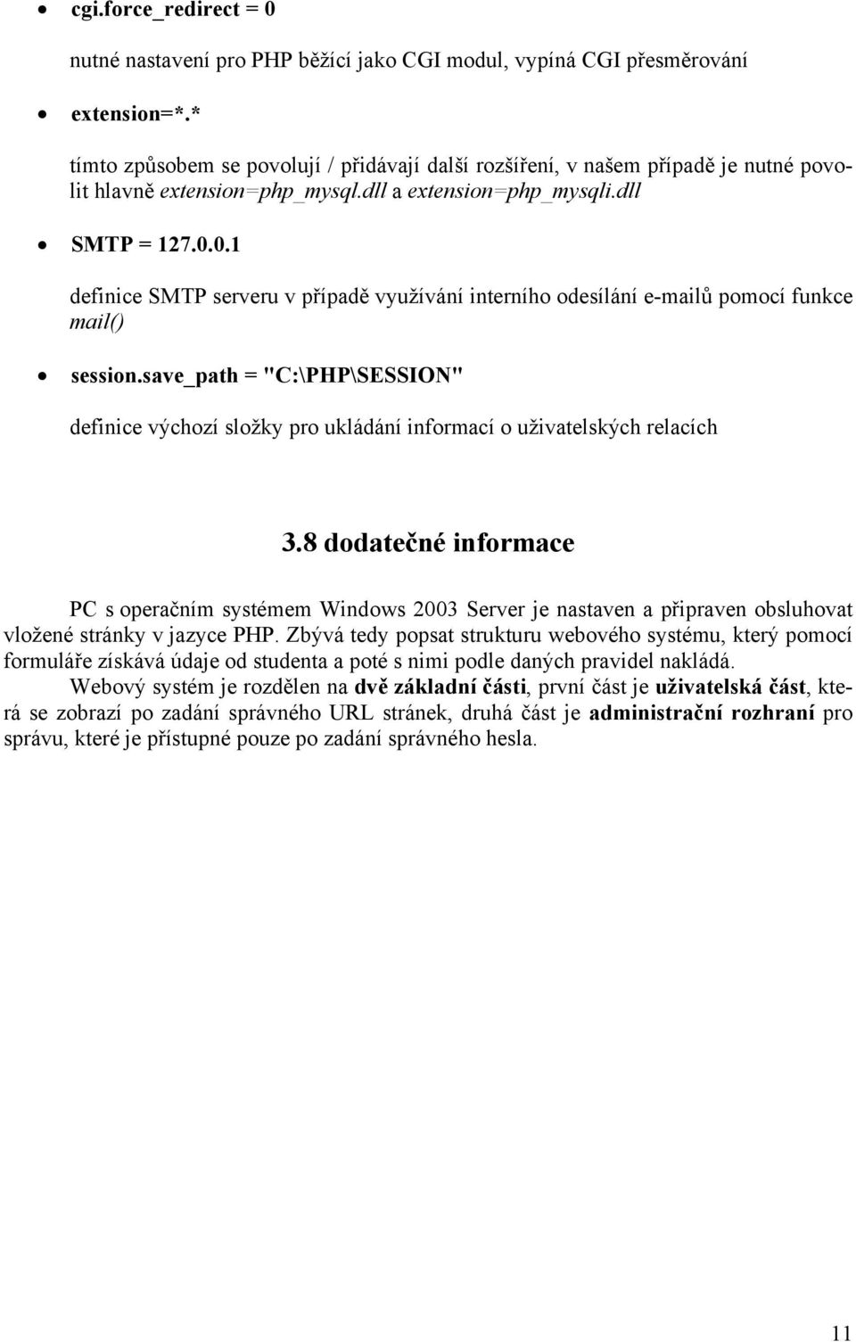 0.1 definice SMTP serveru v případě využívání interního odesílání e-mailů pomocí funkce mail() session.