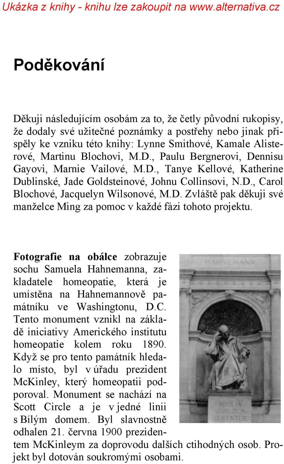 Fotografie na obálce zobrazuje sochu Samuela Hahnemanna, zakladatele homeopatie, která je umístěna na Hahnemannově památníku ve Washingtonu, D.C.
