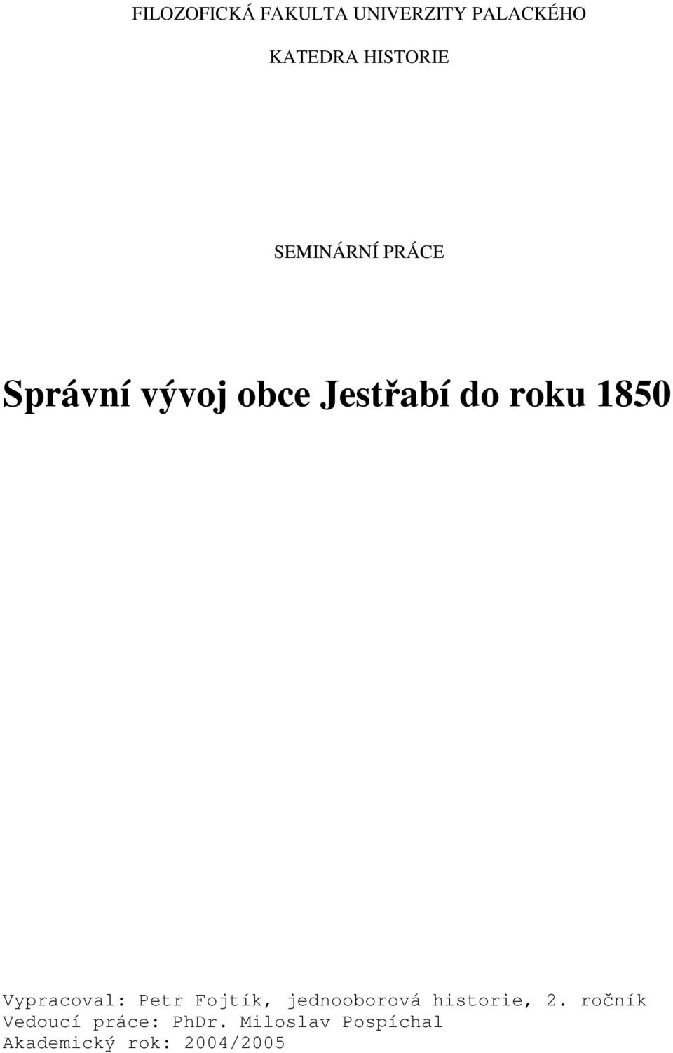 Vypracoval: Petr Fojtík, jednooborová historie, 2.