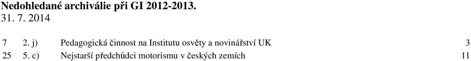 j) Pedagogická činnost na Institutu osvěty a