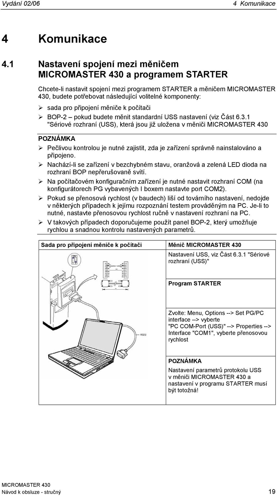 měniče k počítači BOP-2 pokud budete měnit standardní USS nastavení (viz Část 6.3.