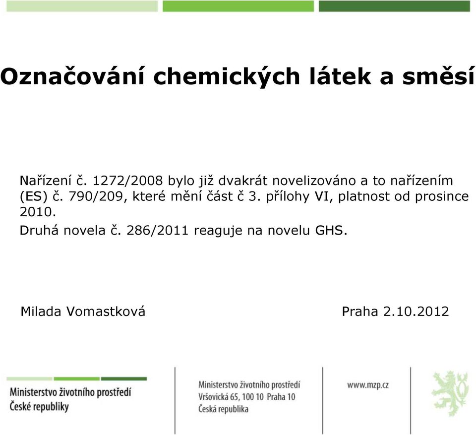 (ES) č. 790/209, které mění část č 3.