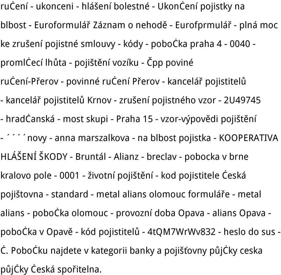 vzor-výpovědi pojištění - novy - anna marszalkova - na blbost pojistka - KOOPERATIVA HLÁŠENÍ ŠKODY - Bruntál - Alianz - breclav - pobocka v brne kralovo pole - 0001 - životní pojištění - kod