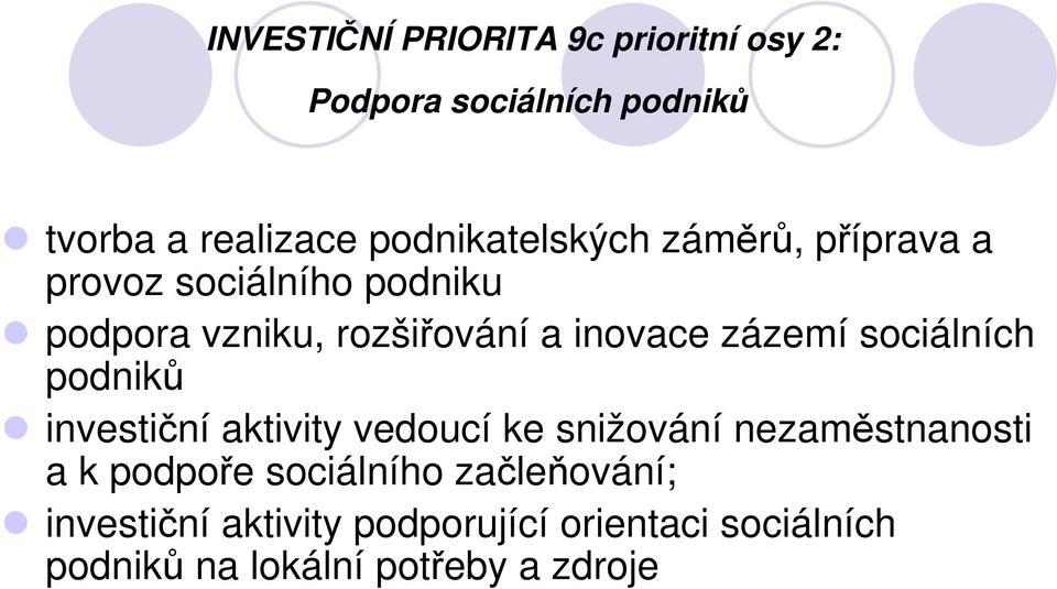 inovace zázemí sociálních podniků investiční aktivity vedoucí ke snižování nezaměstnanosti a k