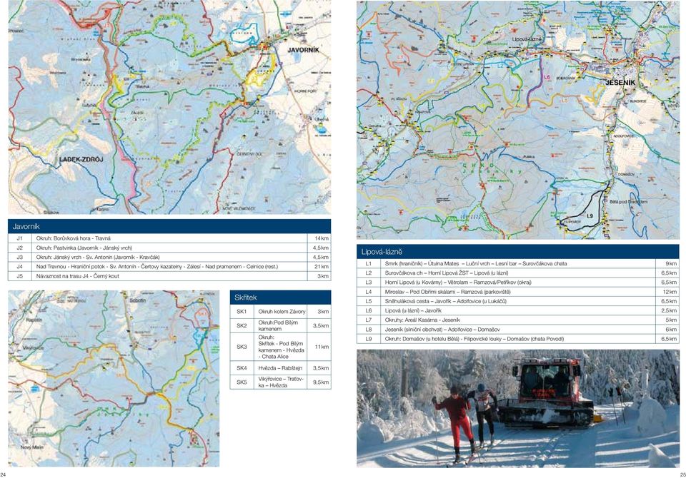 ) 21 km J5 Návaznost na trasu J4 - Černý kout 3 km Skřítek SK1 Okruh kolem Závory 3 km SK2 Okruh:Pod Bílým kamenem 3,5 km SK3 Okruh: Skřítek - Pod Bílým kamenem - Hvězda - Chata Alice 11 km