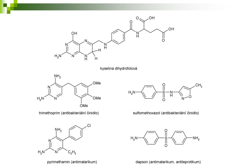 sulfomethoxazol (antibakteriální činidlo) H 2 H 2 C 2 H 5 Cl H