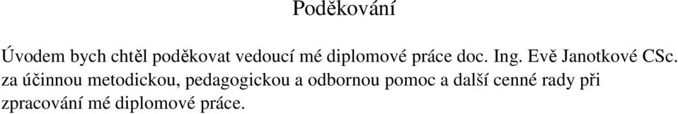 účinnou metodickou, pedagogickou a odbornou pomoc