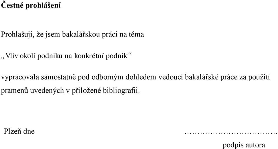 samostatně pod odborným dohledem vedoucí bakalářské práce za