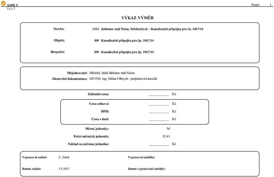 Milan Ulbrych - projektová kancelář Základní cena: Cena celková: DPH: Cena s daní: Měrné