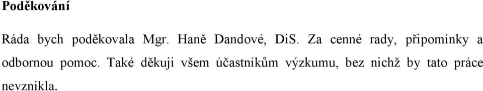 Za cenné rady, připomínky a odbornou pomoc.