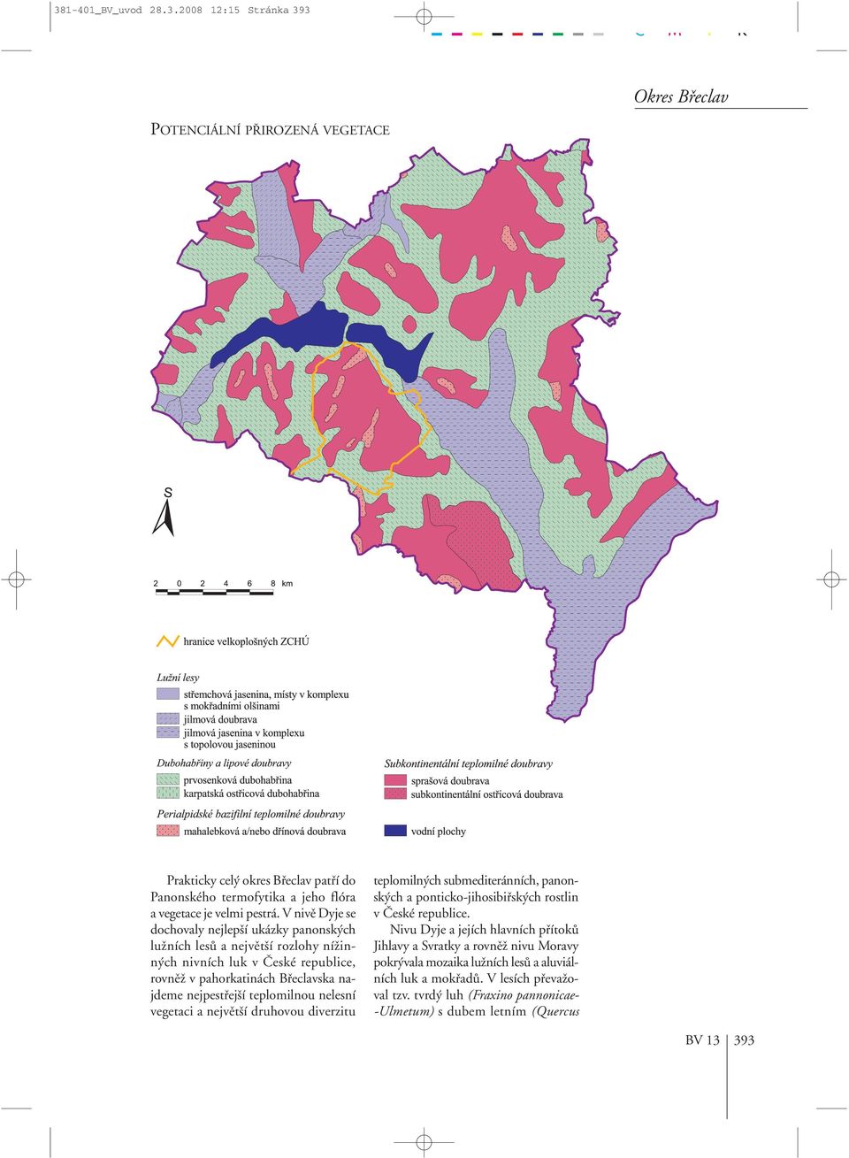 teplomilnou nelesní vegetaci a nejvût í druhovou diverzitu teplomiln ch submediteránních, panonsk ch a ponticko-jihosibifisk ch rostlin v âeské republice.