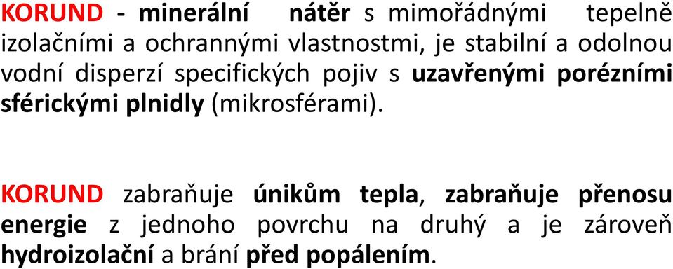 porézními sférickými plnidly (mikrosférami).