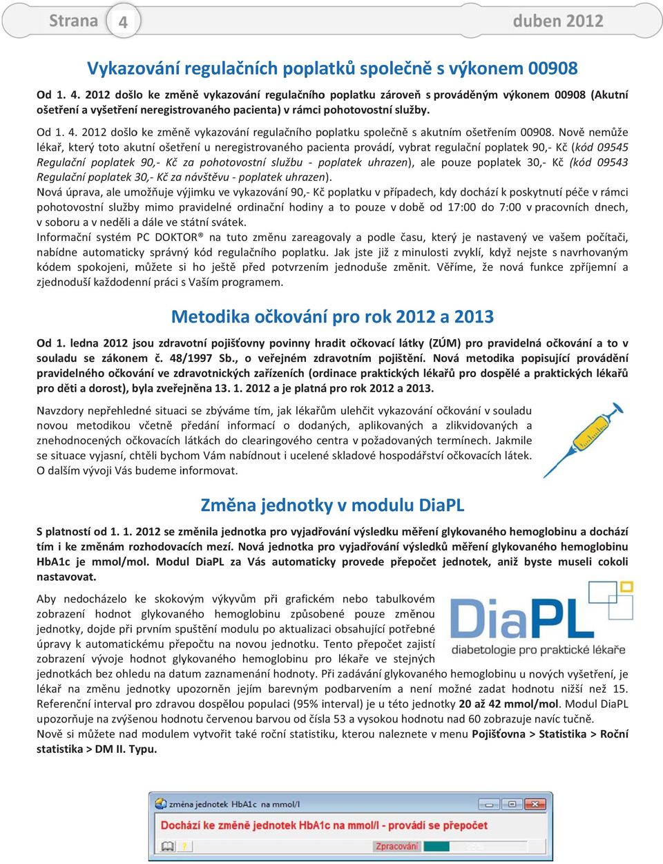 2012došlokezmnvykazováníregulaníhopoplatkuspolensakutnímošetením00908.