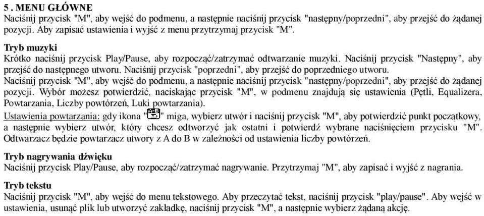 Naciśnij przycisk "Następny", aby przejść do następnego utworu. Naciśnij przycisk "poprzedni", aby przejść do poprzedniego utworu.